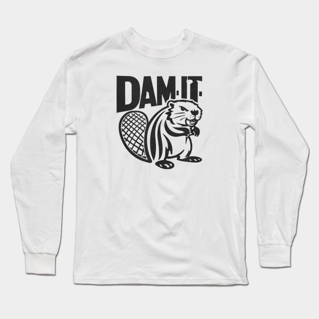 Beaver Dam It Long Sleeve T-Shirt by Perspektiva